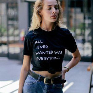 Black All I Ever Wanted Was Everything T-shirt